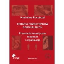 terapia przestępców seksualnych. przesłanki teoretyczne, 