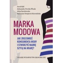 marka modowa. jak zrozumieć konsumenta mody i stworzyć mar