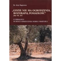 gdzie nie ma ogrodzenia, rozdrapią posiadłość